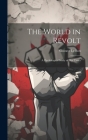 The World in Revolt; a Psychological Study of our Times By Gustave Le Bon Cover Image