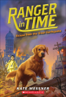 Escape from the Great Earthquake (Ranger in Time #6) By Kate Messner, Kelley McMorris (Illustrator) Cover Image