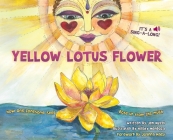 Yellow Lotus Flower: How One Lonesome Seed Rose Up from the Muck By Jen Myzel, Hillary Mendoza (Illustrator) Cover Image