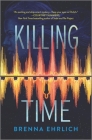 Killing Time By Brenna Ehrlich Cover Image
