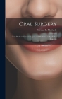 Oral Surgery; a Text-book on General Surgery and Medicine as Applied to Dentistry By Stewart L. (Stewart Le Roy) McCurdy (Created by) Cover Image