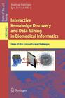 Interactive Knowledge Discovery and Data Mining in Biomedical Informatics: State-Of-The-Art and Future Challenges By Andreas Holzinger (Editor), Igor Jurisica (Editor) Cover Image