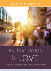 An Invitation to Love: A Personal Retreat on the Great Commandment Cover Image
