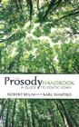 The Prosody Handbook: A Guide to Poetic Form (Dover Books on Literature & Drama) By Robert Beum, Karl Shapiro Cover Image