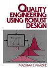 Quality Engineering Using Robust Design By Madhav S. Phadke Cover Image