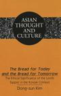 The Bread for Today and the Bread for Tomorrow: The Ethical Significance of the Lord's Supper in the Korean Context (Asian Thought and Culture #49) Cover Image