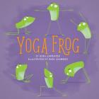 Yoga Frog By Nora Shalaway Carpenter, Mark Chambers (Illustrator) Cover Image