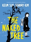 The Naked Tree By Keum Suk Gendry-Kim, Janet Hong (Translated by) Cover Image
