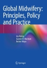 Global Midwifery: Principles, Policy and Practice By Joy Kemp, Gaynor D. MacLean, Nester Moyo Cover Image
