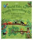 World Tales for Family Storytelling III: 51 Traditional Stories for Children aged 8-11 years Cover Image