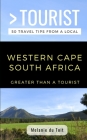 Greater Than a Tourist- Western Cape South Africa: 50 Travel Tips from a Local Cover Image