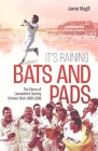 It's Raining Bats and Pads: The Story of Lancashire County Cricket Club 1989-1996 Cover Image