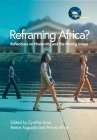Reframing Africa? Reflections on Modernity and the Moving Image By Cynthia Kros (Editor), Reece Auguiste (Editor), Pervaiz Khan (Editor) Cover Image