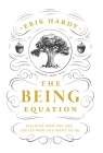 The Being Equation: Discover Who You Are. Create Who You Want to Be. Cover Image