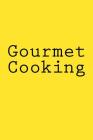 Gourmet Cooking: Notebook Cover Image
