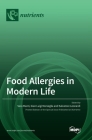 Food Allergies in Modern Life By Sara Manti (Guest Editor), Gian Luigi Marseglia (Guest Editor), Salvatore Leonardi (Guest Editor) Cover Image