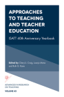 Approaches to Teaching and Teacher Education: Isatt 40th Anniversary Yearbook (Advances in Research on Teaching #43) Cover Image