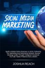 Social Media Marketing: Build a Global Online Business in 2019, Following The Marketing and Advertising Network Secrets Strategy Guide Through Cover Image