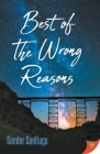 Best of the Wrong Reasons By Sander Santiago Cover Image