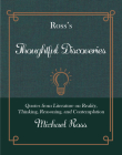 Ross's Thoughtful Discoveries: Quotes from Literature on Reality, Thinking, Reasoning, and Contemplation (Ross's Quotations) By Michael Ross Cover Image
