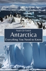 Antarctica: Everything You Need to Know Cover Image