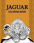 Jaguar Coloring Book: iger Coloring Painting, Wildlife Funny Quotes Page, Freestyle Drawing Pages By Paperland Cover Image