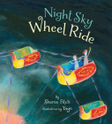 Night Sky Wheel Ride By Sheree Fitch, Yayo (Illustrator) Cover Image