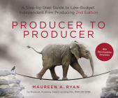 Producer to Producer: A Step-By-Step Guide to Low-Budget Independent Film Producing By Melanie Dobson, Susie Berneis (Read by) Cover Image