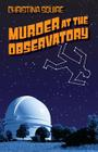 Murder at the Observatory By Christina Squire Cover Image