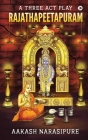 Rajathapeetapuram: A Three Act Play By Aakash Narasipure Cover Image