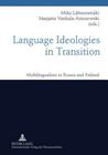 Language Ideologies in Transition: Multilingualism in Russia and Finland By Mika Lähteenmäki (Editor), Marjatta Vanhala-Aniszewski (Editor) Cover Image
