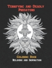 Terrifying and Deadly Predators - Coloring Book - Relaxing and Inspiration By Marilyn Singleton Cover Image