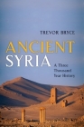 Ancient Syria: A Three Thousand Year History Cover Image