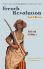 The Social Interpretation of the French Revolution (Wiles Lectures) By Alfred Cobban, Gwynne Lewis (Introduction by), Alfred Cobban (Preface by) Cover Image