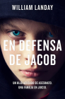 En defensa de Jacob / Defending Jacob By William Landay Cover Image