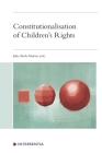 Constitutionalisation of Children's Rights By Julia Sloth-Nielsen (Editor) Cover Image