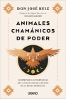 Animales Chamanicos de Poder By Jose Ruiz Cover Image