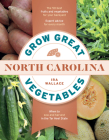 Grow Great Vegetables in North Carolina (Grow Great Vegetables State-By-State) Cover Image