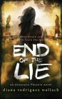 End of the Lie (Anastasia Phoenix #3) By Diana Rodriguez Wallach Cover Image