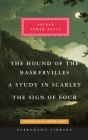 The Hound of the Baskervilles, A Study in Scarlet, The Sign of Four (Everyman's Library Classics Series) Cover Image