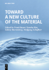 Towards a New Culture of the Material By Frank Bauer (Editor), Yoon-Ha Kim (Editor), Sabine Marienberg (Editor) Cover Image