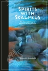 SPIRITS WITH SCALPELS: THE CULTURAL BIOLOGY OF RELIGIOUS HEALING IN BRAZIL By Sidney M. Greenfield Cover Image