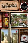 San Francisco Curiosities: Quirky Characters, Roadside Oddities & Other Offbeat Stuff By Saul Rubin Cover Image