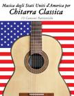Musica Degli Stati Uniti d'America Per Chitarra Classica: 10 Canzoni Patriottiche By Uncle Sam Cover Image