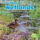All about Wetlands (Habitats) By Christina MIA Gardeski Cover Image