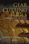Gear Cutting Tools: Fundamentals of Design and Computation By Stephen P. Radzevich Cover Image