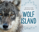 Wolf Island (My Great Bear Rainforest) By Ian McAllister (Photographer), Nicholas Read Cover Image
