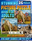 Stunning Picture Puzzle Books for Adults - Animals Spot the Difference: Picture Search Books for Adults. Spot the Differences Picture Puzzles. Can You By Maxwell Mattrichy Cover Image