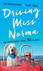 Driving Miss Norma: One Family's Journey Saying Yes to Living By Tim Bauerschmidt, Ramie Liddle Cover Image