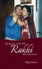 Taking Care of my wife Rakhi with Parkinson's By Dilip Guha Cover Image